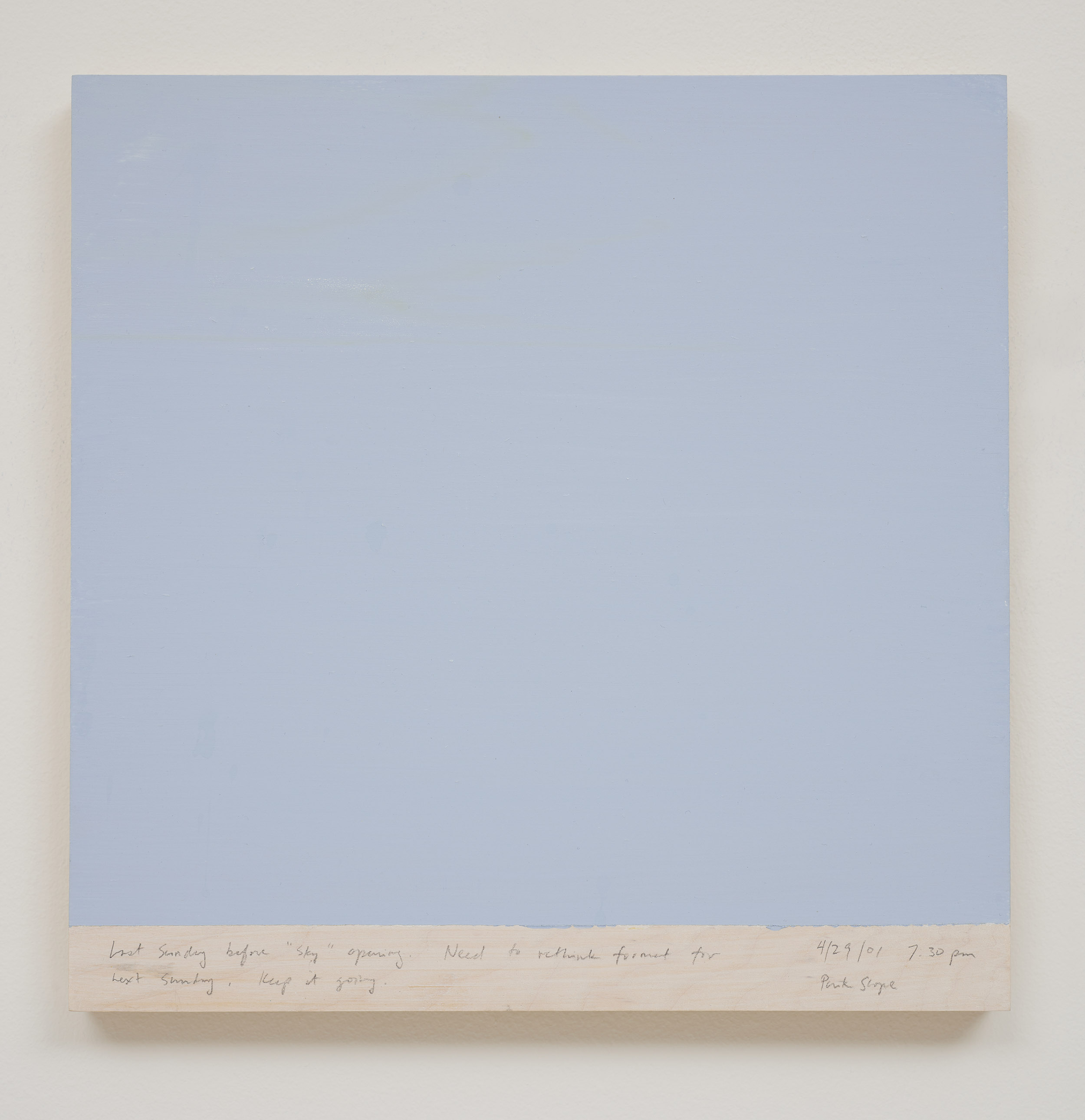 A 14 × 14 inch, acrylic painting of the sky. A journal entry is handwritten on the painting:

“Last Sunday before “Sky” opening. Need to rethink format for next Sunday. Keep it going.

4/29/01 7:30 pm
Park Slope”