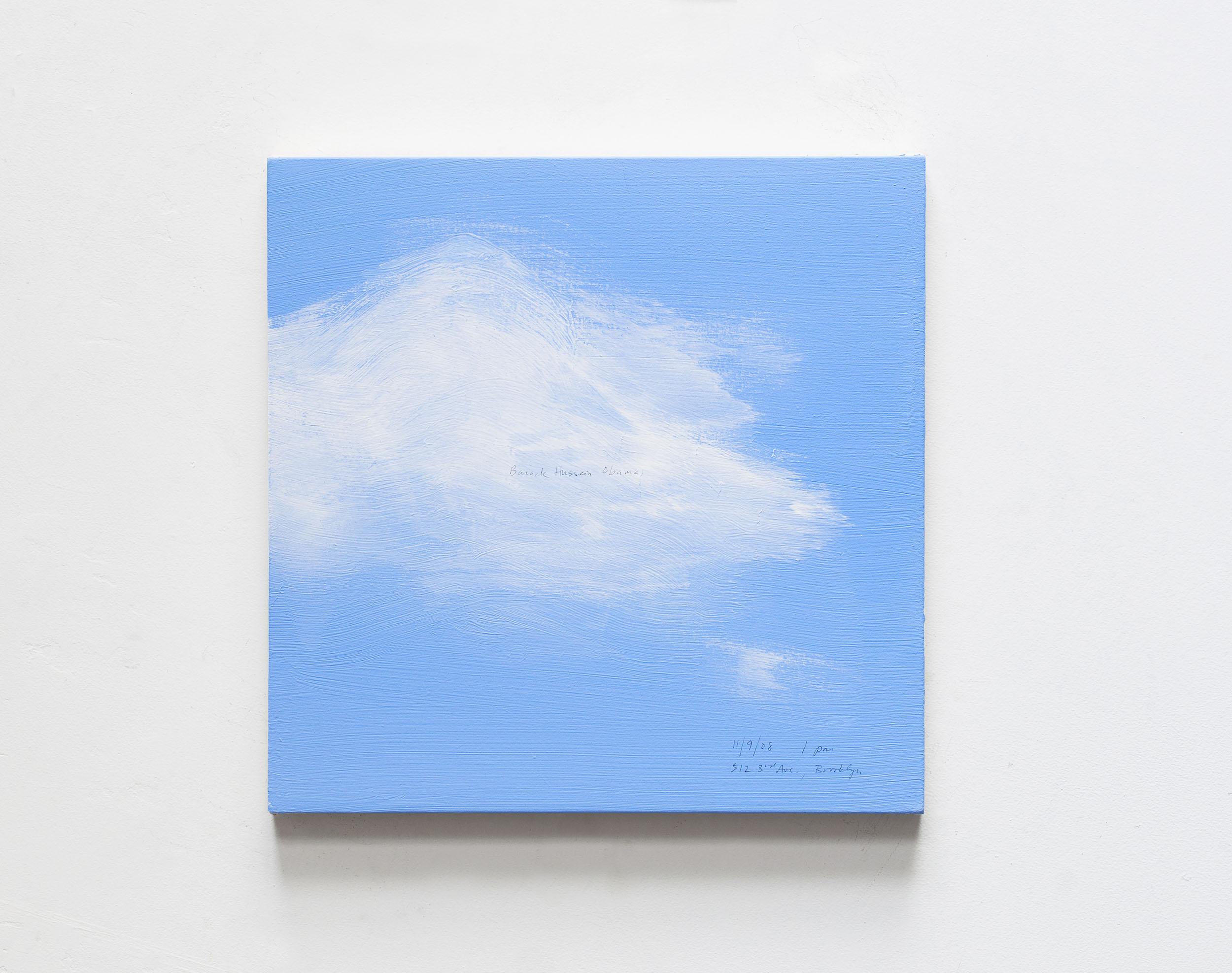 A 14 × 14 inch, acrylic painting of the sky. A journal entry is handwritten on the painting:

“Barack Hussein Obama

11/9/08 1 pm
512 3rd Ave., Brooklyn”
