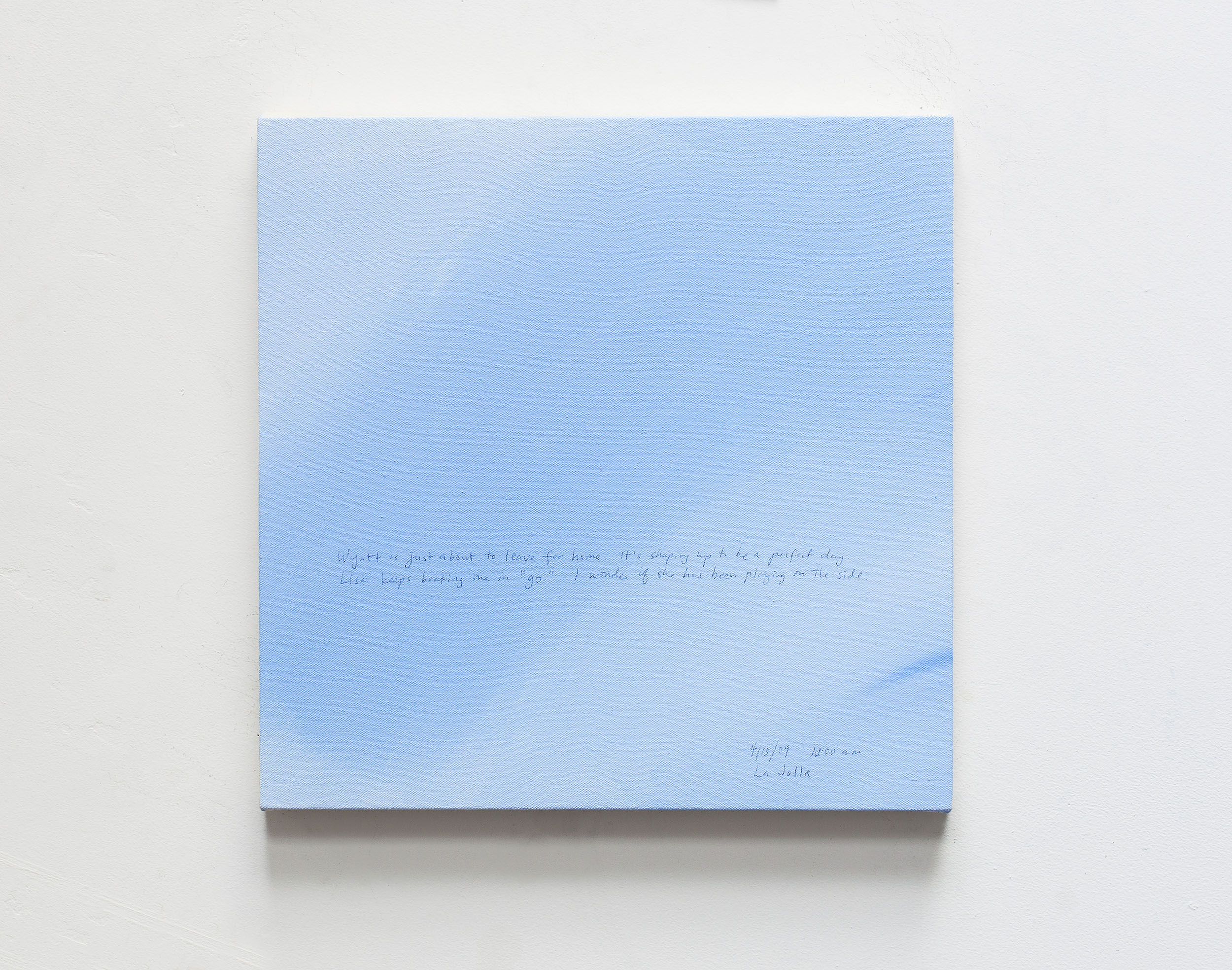 A 14 × 14 inch, acrylic painting of the sky. A journal entry is handwritten on the painting:

“Wyatt is just about to leave for home. It’s shaping up to be a perfect day. Lisa keeps beating me at “go.” I wonder if she has been playing on the side.

4/13/09  10:00 am
La Jolla”