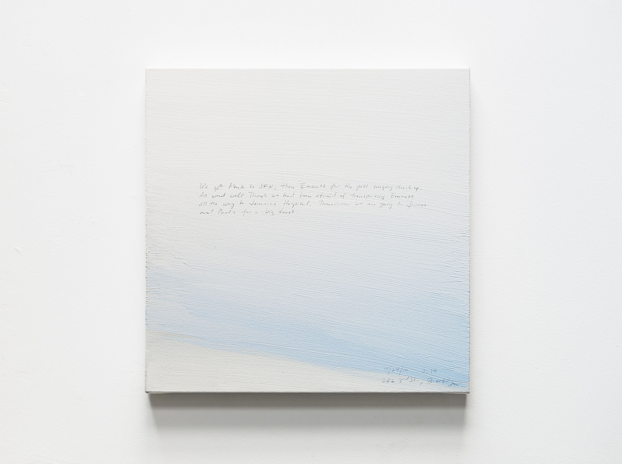A 14 × 14 inch, acrylic painting of the sky. A journal entry is handwritten on the painting:

“We got Mark to JFK, then Emmett for his post surgery check up. All went well though we had been afraid of transporting Emmett all the way to Jamaica Hospital. Tomorrow we are going to Janine and Paul’s for a big feast.

11/24/11 3:30
232 3rd St., Brooklyn”