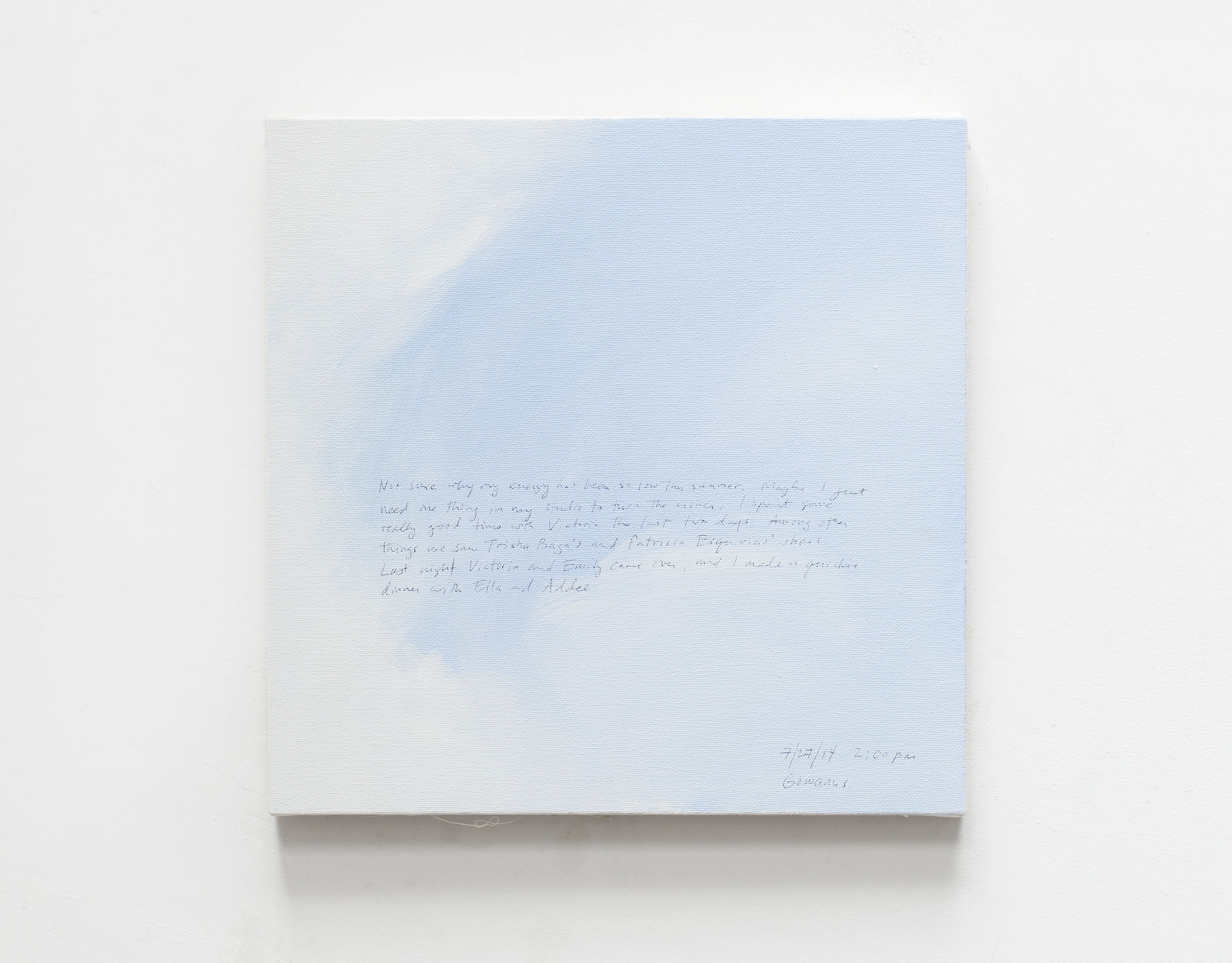 A 14 × 14 inch, acrylic painting of the sky. A journal entry is handwritten on the painting:

“Not sure why my energy has been so low this summer. Maybe I just need one thing in my studio to turn the corner. I spent some really good time with Victoria the last two days. Among other things we saw Trisha Baga’s and Patricia Esquivias’ shows. Last night Victoria and Emily came over, and I made a quickie dinner with Ella and Addee.

7/27/14 2:00 pm
Gowanus”