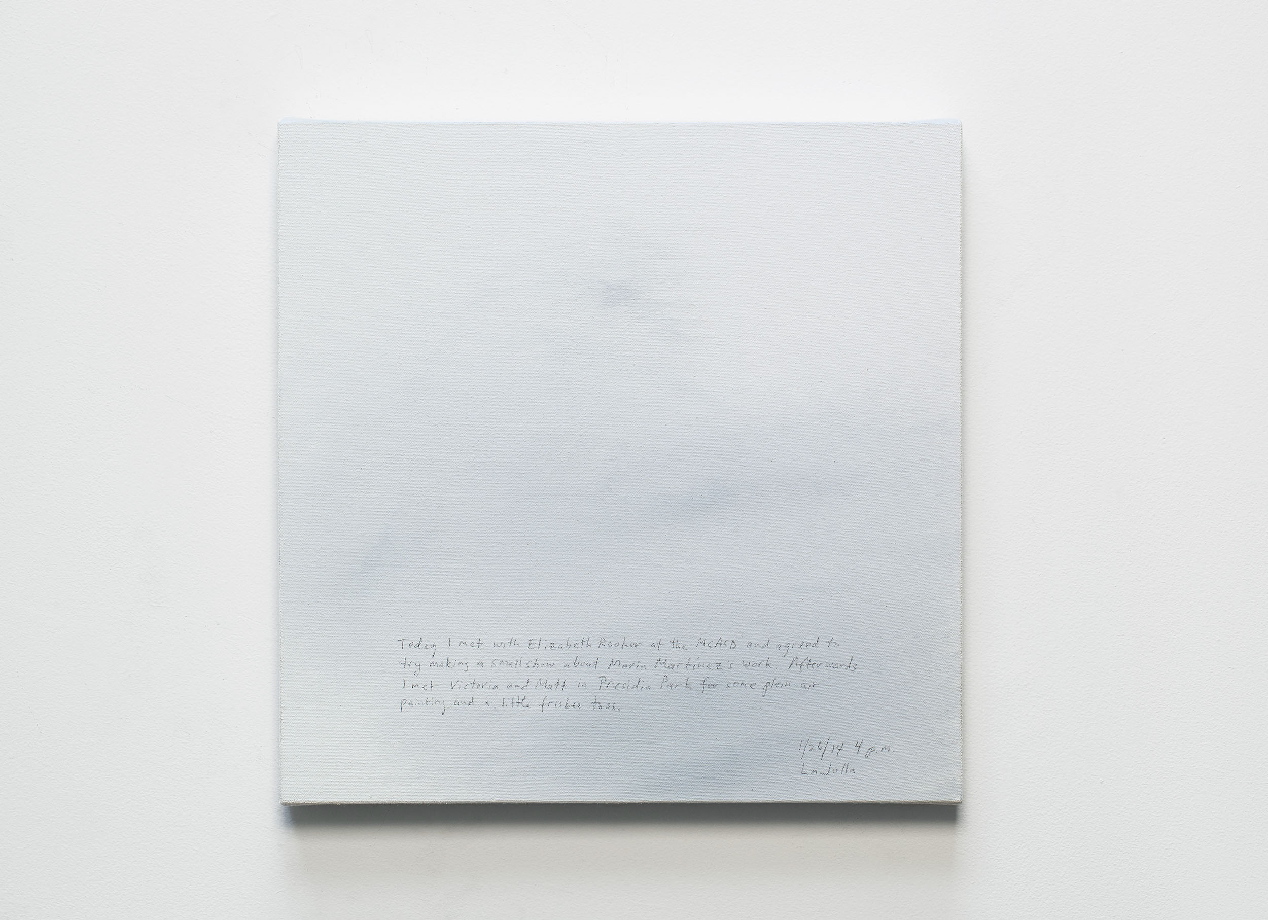 A 14 × 14 inch, acrylic painting of the sky. A journal entry is handwritten on the painting:

“Today I met with Elizabeth Rooker at the MCASD and agreed to try making a small show about Maria Martinez’s work. Afterwards I met Victoria and Matt in Presidio Park for some plein-air painting and a little frisbee toss.

1/26/14 4 p.m.
La Jolla”