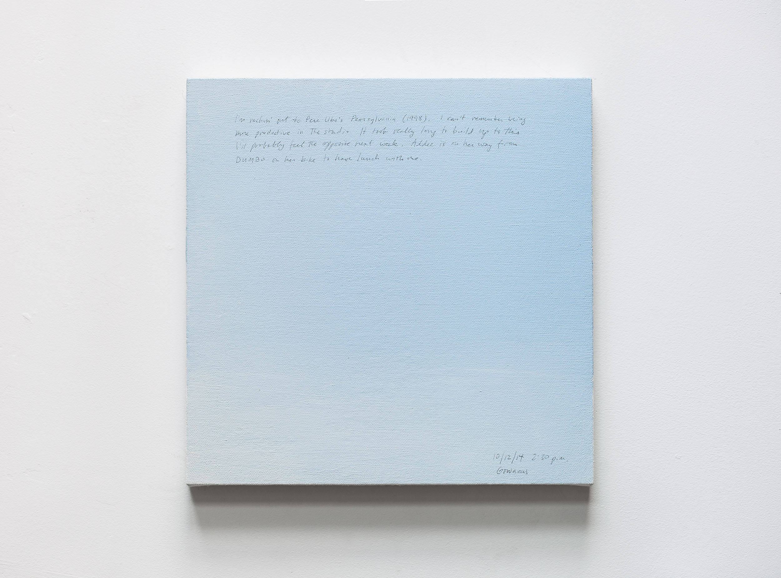 A 14 × 14 inch, acrylic painting of the sky. A journal entry is handwritten on the painting:

“I’m rockin’ out to Pere Ubu’s Pennsylvania (1998). I can’t remember being more productive in the studio. It took really long to build up to this. I’ll probably feel the opposite next week. Addee is on her way from DUMBO on her bike to have lunch with me.

10/12/14 2:30 p.m.
Gowanus”