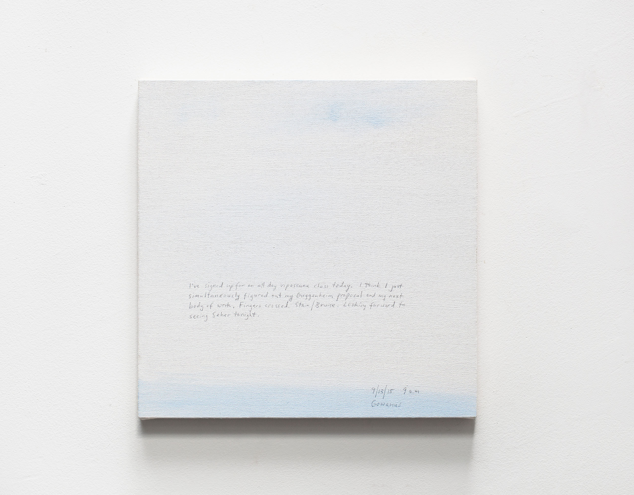 A 14 × 14 inch, acrylic painting of the sky. A journal entry is handwritten on the painting:

“I’ve signed up for an all day vipassana class today. I think I just simultaneously figured out my Guggenheim proposal and my next body of work. Fingers crossed. Stain/Bruise. Looking forward to seeing Seher tonight.

9/13/15 9 a.m.
Gowanus”