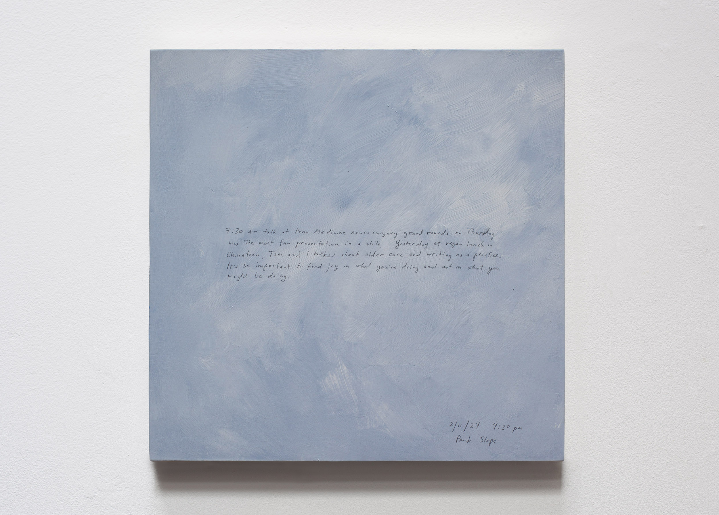 A 14 × 14 inch, acrylic painting of the sky. A journal entry is handwritten on the painting:

“My illness around the new year must have been the flu, because I’m now just getting over my first bout of covid, verified by two positive test results. I got much better versed in YouTube during my isolation and have decided to have another go at learning Korean. For some reason I think it’s going to stick this time.

2/11/24 4:30 pm
Park Slope”